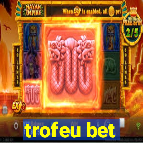 trofeu bet